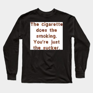 The cigarette Long Sleeve T-Shirt